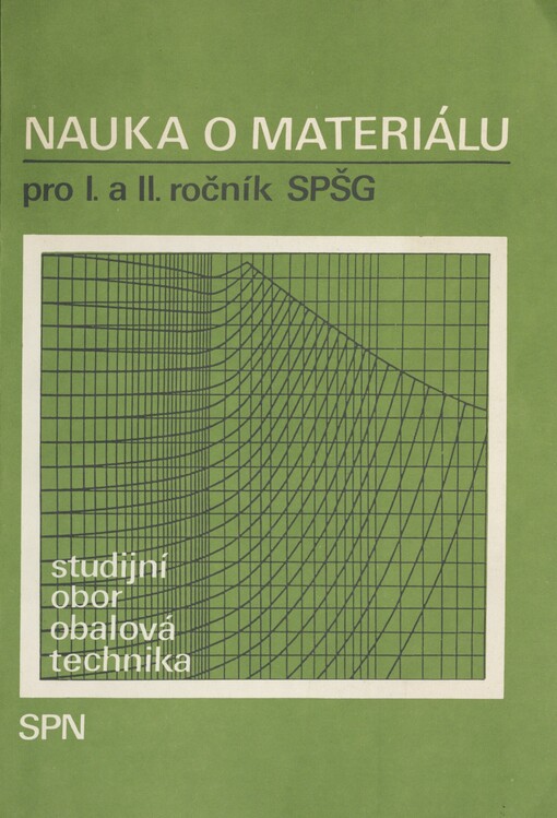Nauka o materiálu pro I. a II. ročník SPŠG: studijní obor obalová technika