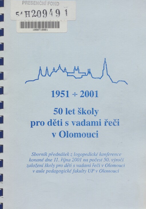 50 let školy pro děti s vadami řeči: 1951-2001 : sborník přednášek z logopedické konference konané dne 11. října 2001 v Olomouci