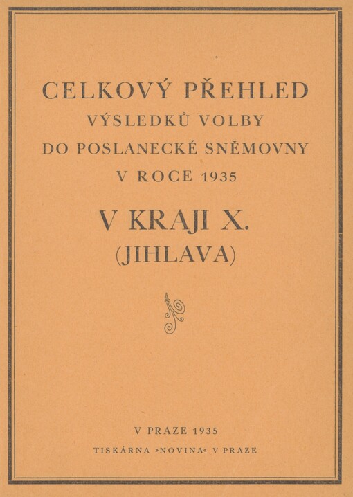 Celkový přehled výsledků volby do poslanecké sněmovny v roce 1935 v kraji X. (Jihlava)