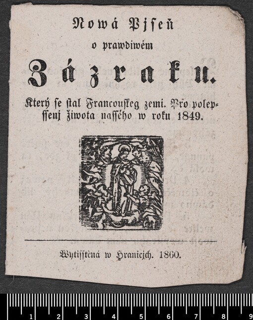 Nowá Pjseň o prawdiwém Zázraku. Který se stal Francouskeg zemi. Pro polepssenj žiwota nassého w roku 1849