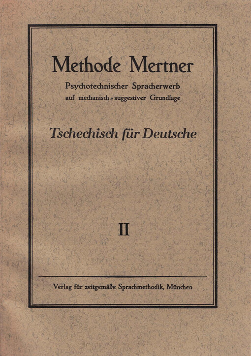 Tschechisch für Deutsche : psychotechnischer Spracherwerb auf mechanisch-suggestiver Grundlage 