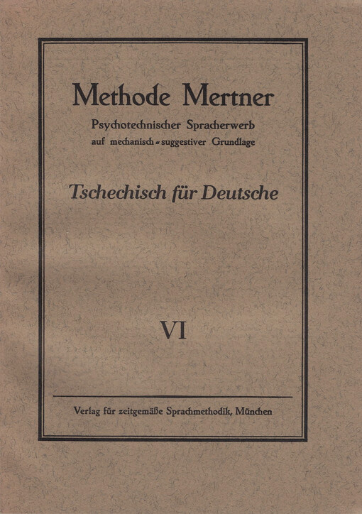Tschechisch für Deutsche : psychotechnischer Spracherwerb auf mechanisch-suggestiver Grundlage 