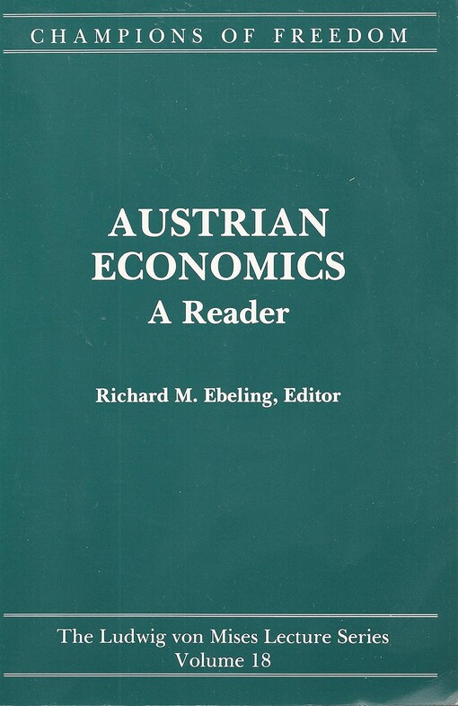 Champions of Freedom: Austrian Economics : A Reader