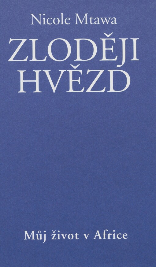 Zloději hvězd: můj život v Africe