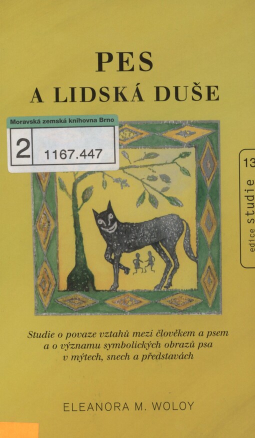 Pes a lidská duše: studie o povaze vztahů mezi člověkem a psem a o významu symbolických obrazů psa v mýtech, snech a představách