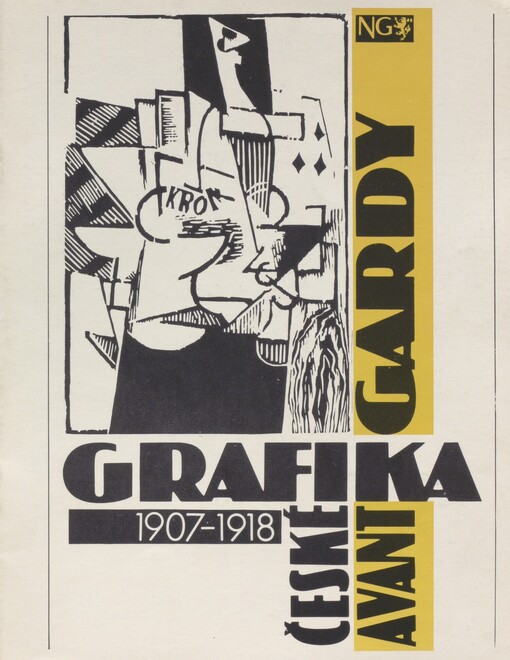 Grafika české avantgardy: 1907-1918 : Kat. výstavy, Praha 4. dubna - 9. května 1991