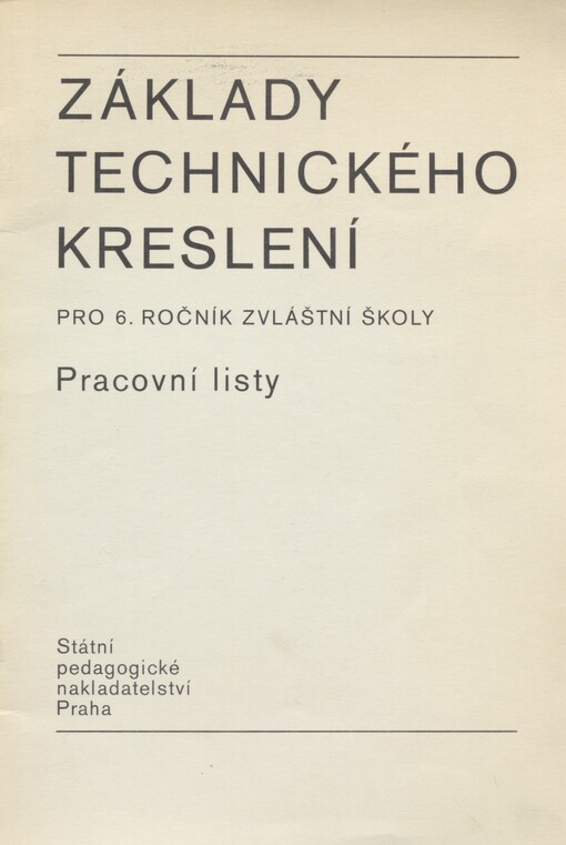 Základy technického kreslení: pro 6. ročník zvláštní školy : pracovní listy