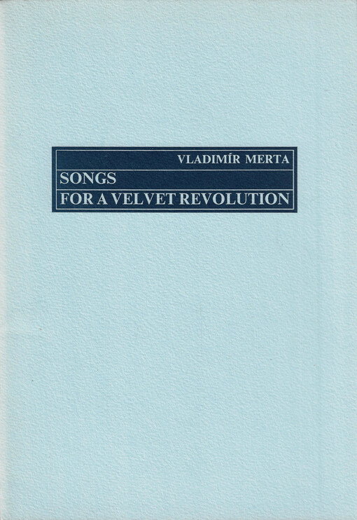 Songs for a Velvet Revolution : [twenty songs lyrics by]