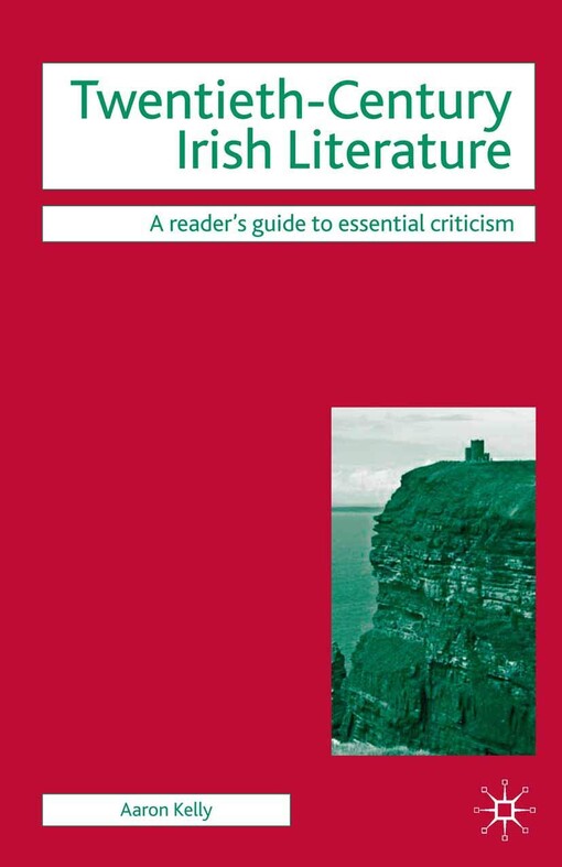Twentieth-century Irish literature :[a reader's guide to essential criticism]