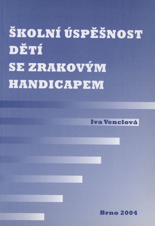 Školní úspěšnost dětí se zrakovým handicapem
