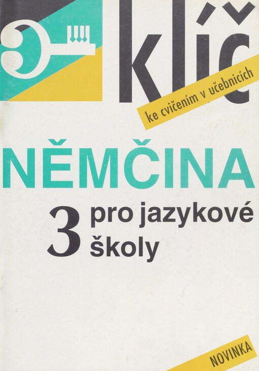 Klíč ke cvičením v učebnici Němčina pro jazykové školy 3