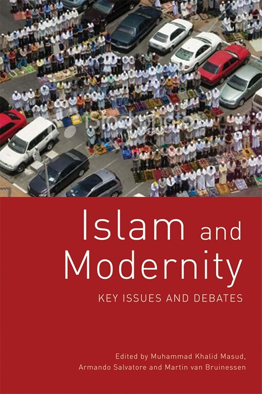 Islam and modernity :key issues and debates