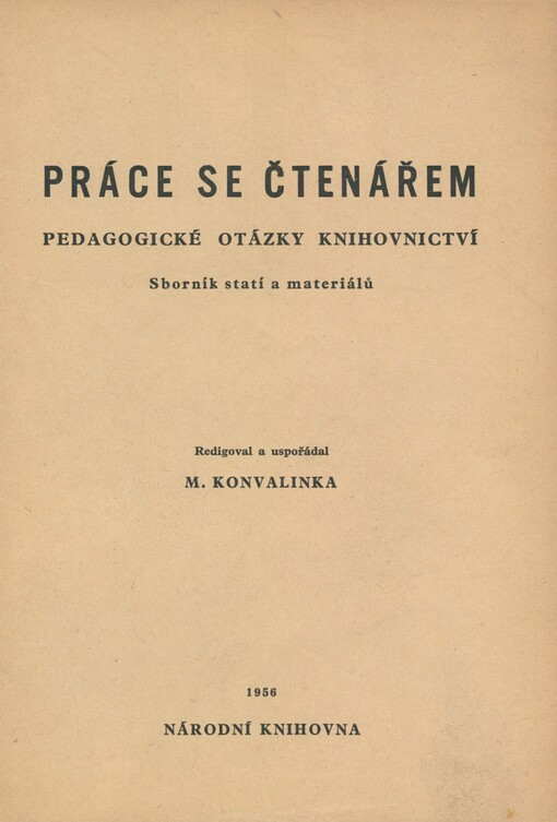 Práce se čtenářem: pedagogické otázky knihovnictví : sborník statí a materiálů