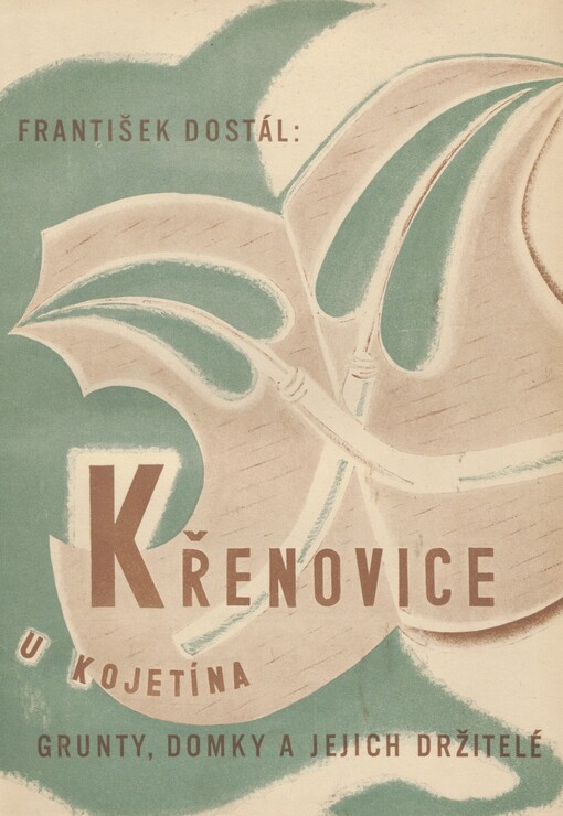 Křenovice u Kojetína: Grunty, domky a jejich držitelé : [U příležitosti 85. narozenin dr. h. c. Jana Rozkošného]