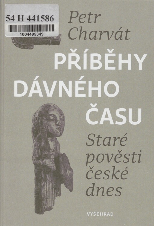 Příběhy dávného času: staré pověsti české dnes