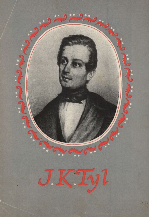 Josef Kajetán Tyl: 4.2.1808-11.7.1856 : [bibliografie]