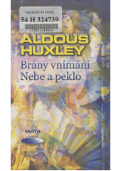 Brány vnímání ; Nebe a peklo  (odkaz v elektronickém katalogu)
