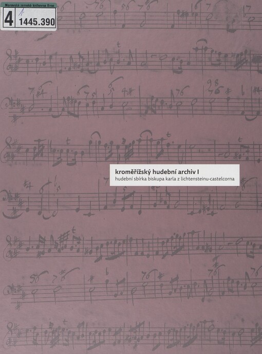 Kroměřížský hudební archiv. I. Hudební sbírka biskupa Karla z Lichtensteinu-Castelcorna