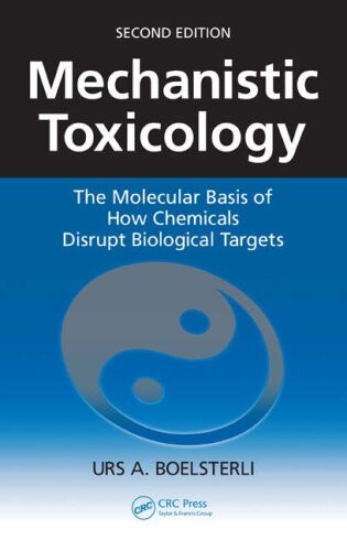 Mechanistic toxicology : the molecular basis of how chemicals disrupt biological targets
