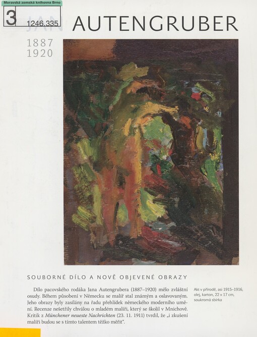 Jan Autengruber: 1887-1920 : souborné dílo a nově objevené obrazy : [Severočeská galerie výtvarného umění v Litoměřicích, 24.9.-7.11.2010