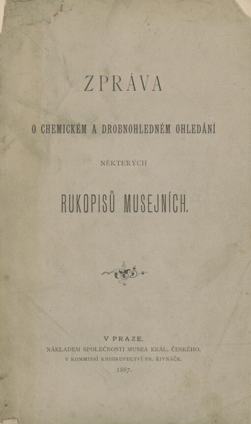 Zpráva o chemickém a drobnohledném ohledání některých rukopisů musejních