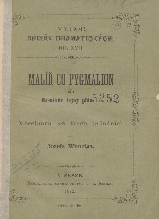 Malíř co Pygmalion, čili, Básníkův tajný plán: veselohra ve třech jednáních