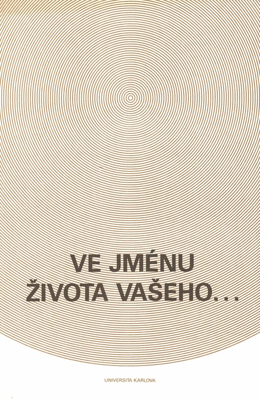 Ve jménu života Vašeho: sborník [statí o J. Palachovi, J. Zajícovi, E. Plockovi]