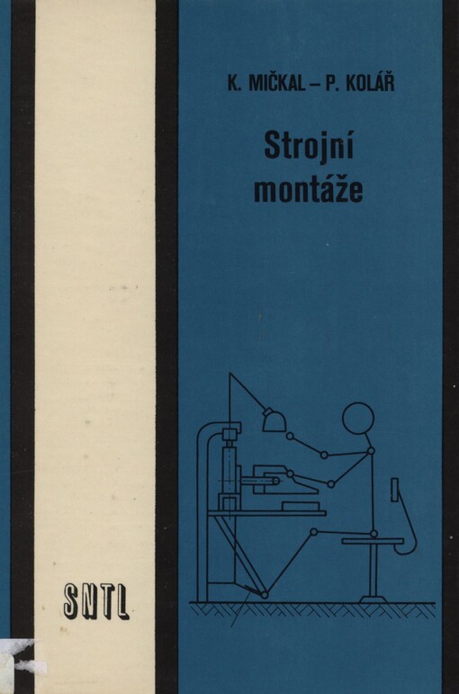 Strojní montáže: učebnice pro studijní obor 02-11-4 strojírenství se zaměřením pro zpracování kovů a montáž strojů a zařízení