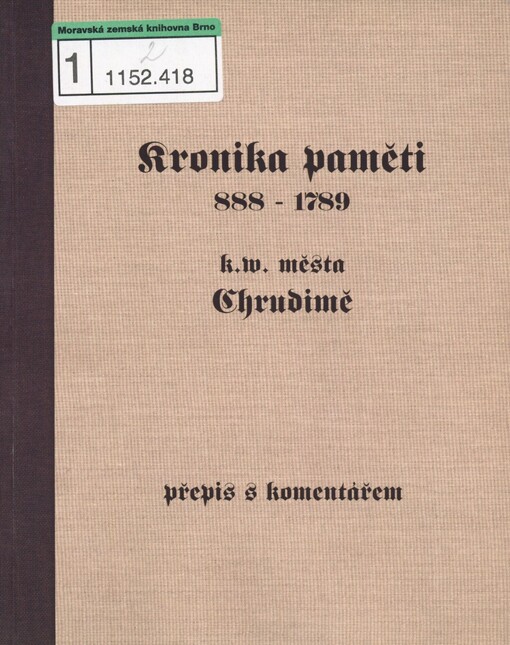 Historya Chrudimska, w níž se wipisuge počátek Města Chrudimě, gakož také skáza, a zase poznowú wistaweni, a wsselikých wěcy w něm zběhlych