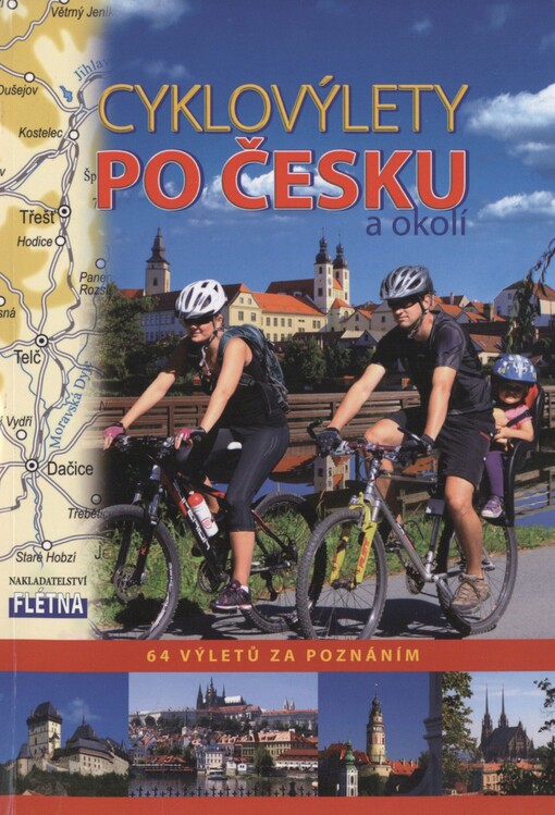 Cyklovýlety po Česku a okolí: šedesát čtyři výletů za poznáním