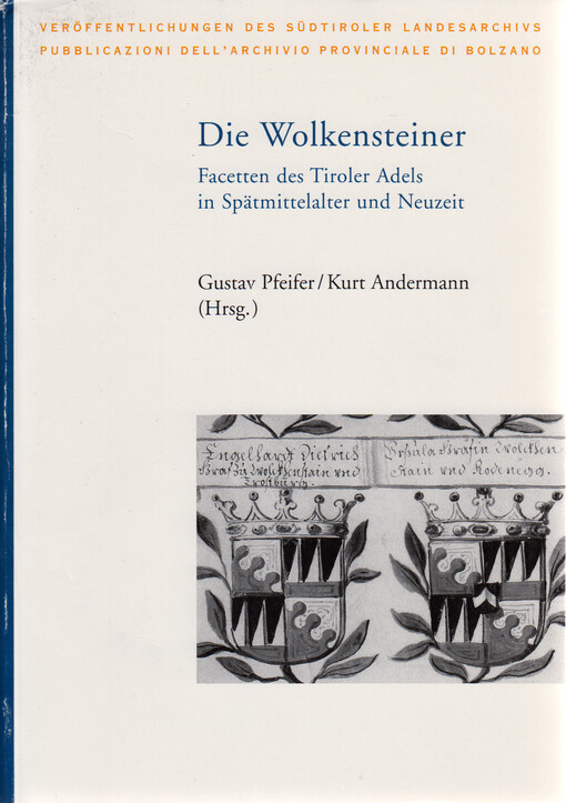 Die Wolkensteiner : Facetten des Tiroler Adels in Spätmittelalter und Neuzeit