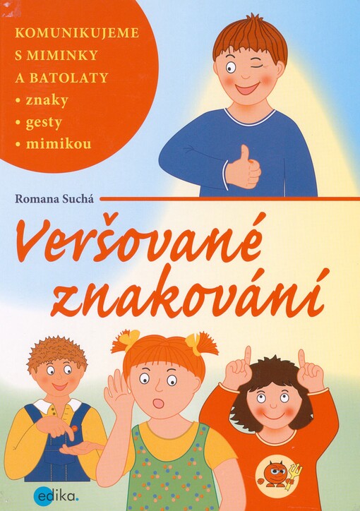 Veršované znakování: komunikujeme s miminky a batolaty znaky, gesty mimikou