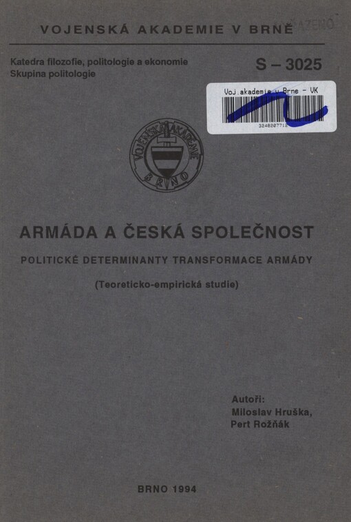Armáda a česká společnost: politické determinanty transformace armády : teoreticko-empirická studie)