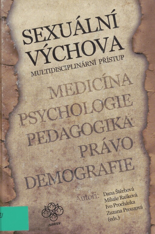 Sexuální výchova - multidisciplinární přístup: medicína, psychologie, pedagogika, právo, demografie