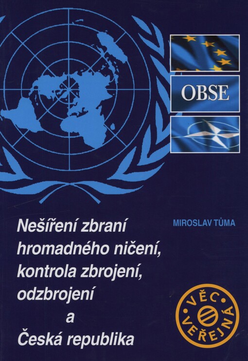 Nešíření zbraní hromadného ničení, kontrola zbrojení, odzbrojení a Česká republika