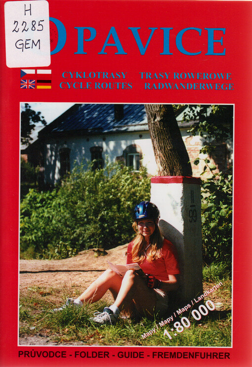 Opavice : cyklotrasy : průvodce = trasy rowerowe : folder = cycle routes : guide = Radwanderwege : Fremdenführer