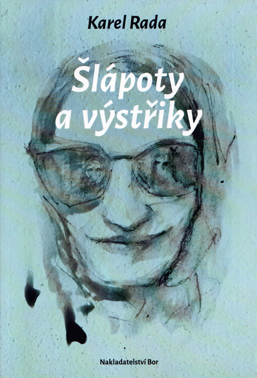 Šlápoty a výstřiky, aneb, Co mi ještě v životě zbejvá