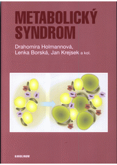 Metabolický syndrom : imunopatologické procesy a komorbidity  (odkaz v elektronickém katalogu)