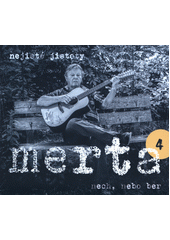 Nejisté jistoty. 4, Nech, nebo ber  (odkaz v elektronickém katalogu)