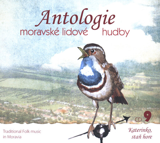 Antologie moravské lidové hudby. 9, Katerinko, staň hore. Traditional folk music in Moravia
