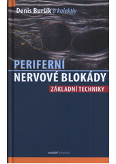 Periferní nervové blokády : základní techniky  (odkaz v elektronickém katalogu)