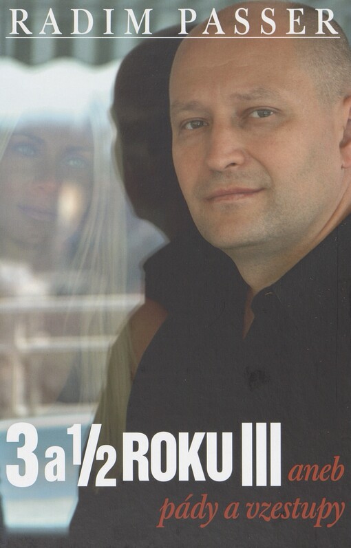 3 a 1/2 roku III, aneb, Pády a vzestupy