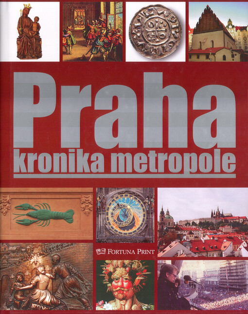 Praha : kronika metropole 