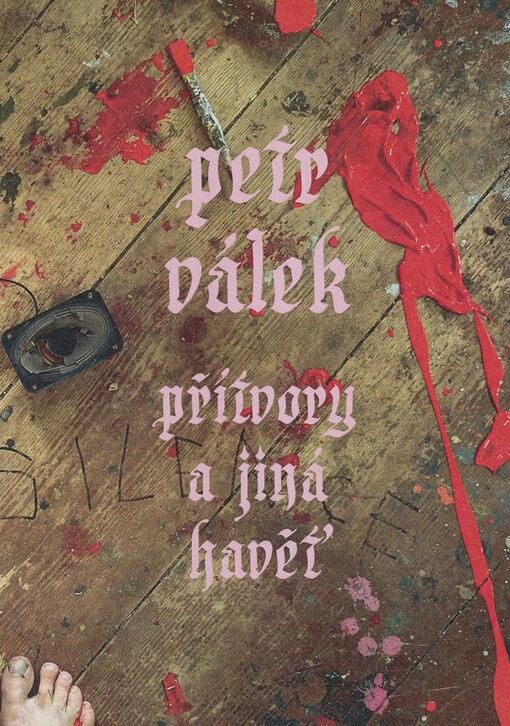 Petr Válek: přítvory a jiná havěť