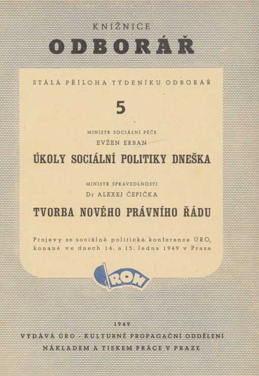 Úkoly sociální politiky dneška: projevy ze sociálně polit. konference ÚRO, konané ve dnech 14. a 15. ledna 1949 v Praze