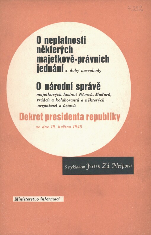 O neplatnosti některých majetkově-právních jednání z doby nesvobody: O národní správě majetkových hodnot Němců, Maďarů, zrádců a kolaborantů a některých organisací a ústavů ; Dekret presidenta republiky ze dne 19. května 1945 čís. 5/1945 Sb