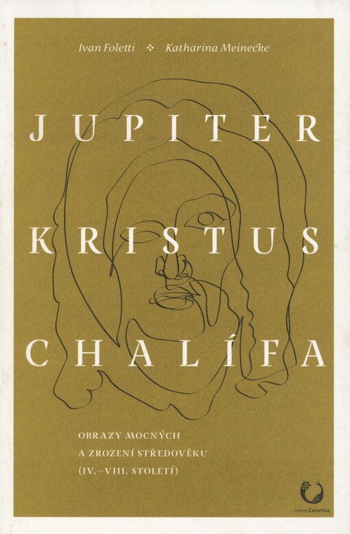 Jupiter, Kristus, chalífa: obrazy mocných a zrození středověku (IV.-VIII. století)