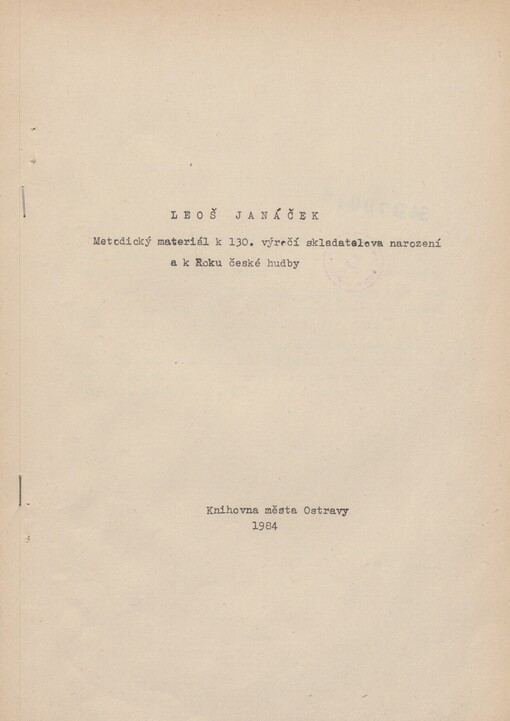Leoš Janáček: met. materiál k 130. výročí skladatelova narození a k Roku čes. hudby