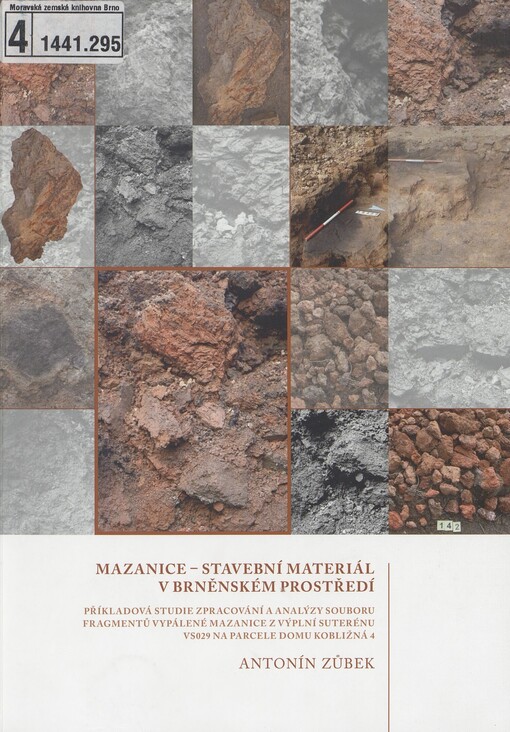 Mazanice - stavební materiál v brněnském prostředí: příkladová studie zpracování a analýzy souboru fragmentů vypálené mazanice z výplní suterénu VS029 na parcele domu Kobližná 4