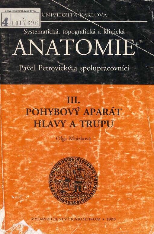 Systematická, topografická a klinická anatomie. Díl 3. Pohybový aparát hlavy a trupu